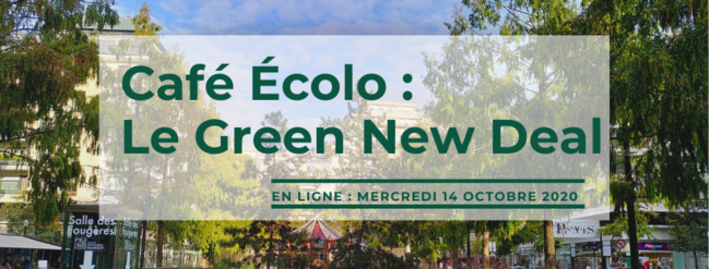 Café Ecolo (en ligne) - Le Green New Deal Café Ecolo (en ligne) - Le Green New Deal