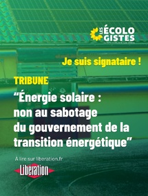 Tribune "Énergie solaire : non au sabotage du gouvernement"